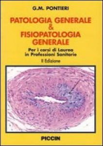 Patologia generale & fisiopatologia generale. Per i corsi di laurea in professioni sanitarie di Giuseppe M. Pontieri